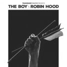 Trademark Theater Celebrates its Inaugural Year with THE BOY AND ROBIN HOOD