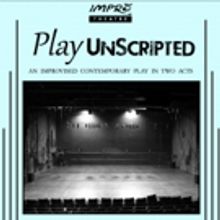 Impro Theatre to Present World Premiere Workshop of PLAY UNSCRIPTED This Spring