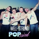 BWW CD Review: Well-Strung's POPSSICAL is Vibrantly Bodacious