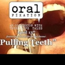 Oral Fixation's PULLING TEETH Will Leave You Smiling at Dallas City Performance Hall
