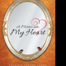Patricia Yvonne Young Shares A MIRROR INTO MY HEART