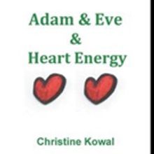 Christine Kowal Shares ADAM & EVE & HEART ENERGY