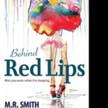 M.R. Smith Reveals BEHIND RED LIPS