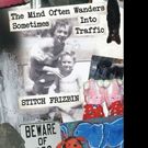 Stitch Frizbin Releases 'The Mind Often Wanders Sometimes Into Traffic'