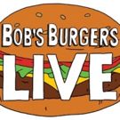 BOB'S BURGERS LIVE! to Return to Los Angeles This April