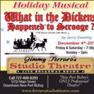 Jimmy Ferraro's Studio Theatre Presents WHAT IN THE DICKENS HAPPENED TO SCROOGE, Now…