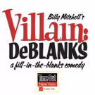 BWW Interview: Billy Mitchell Talks VILLAIN: DEBLANKS