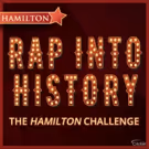 Calling All Hamilkids! Enter the HAMILTON-Inspired 'Rap Into History' Challenge at…