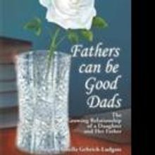 Author Says FATHERS CAN BE GOOD DADS in New Book