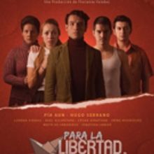 PARA LA LIBERTAD El Musical reestrena este 3 de octubre.
