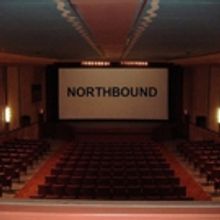 NORTHBOUND Goes from Stage to Free Screen Showing May 15
