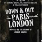 Greenwich Theatre & New Diorama Theatre to Stage DOWN AND OUT IN PARIS AND LONDON