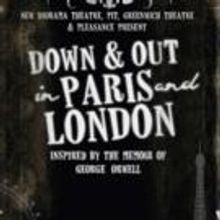 Greenwich Theatre & New Diorama Theatre to Stage DOWN AND OUT IN PARIS AND LONDON