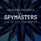 CBS's 48 HOURS to Present 'The Spymasters - CIA in the Crosshairs,' 5/21