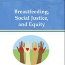 New Book From Praeclarus Press, Breastfeeding, Social Justice, and Equity…
