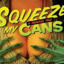 12 Peers Theater to Welcome SQUEEZE MY CANS This May