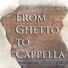 Salon Sanctuary Concerts Presents FROM GHETTO TO CAPELLA, Today