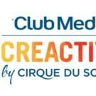 CREACTIVE by Cirque du Soleil Unveiled at Club Med Punta Cana