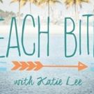 Cooking Channel Premieres New Season of BEACH BITES WITH KATIE LEE , Today