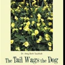 Dr. Amy Beth Taublieb Releases THE TAIL WAGS THE DOG
