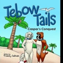 Tracey Sullivan Releases TEBOW TAILS: CASPAR'S CONQUEST