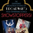 'SHOWSTOPPERS!' Book Reminisces About Broadway's Most Remarkable Songs