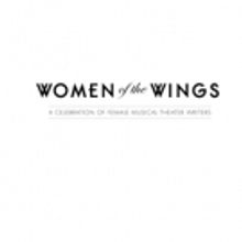 WOMEN ON THE WINGS: A Celebration of Female Musical Theatre Writers Comes to Feinstei
