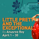 Factory Theatre to Stage World Premiere of LITTLE PRETTY AND THE EXCEPTIONAL