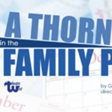 I.K.T. Productions Presents Garry Kluger's A THORN IN THE FAMILY PAW Beginning Today