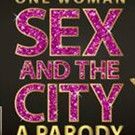 ONE WOMAN SEX AND THE CITY: A Parody on Love, Friendship and Shoes Coming to the…