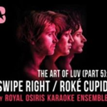 Bushwick Starr Presents Royal Osiris Karaoke Ensemble's THE ART OF LUV (PART 5)