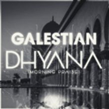 Galestian Takes Us On a Magical Journey with 'Dhyana'