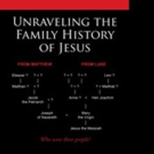 UNRAVELING THE FAMILY HISTORY OF JESUS is Released