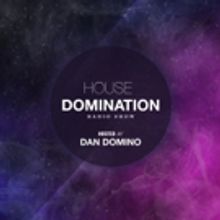 Dan Domino's HOUSE DOMINATION Radio Show Returns