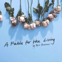 Group IV to Launch A FABLE FOR THE LIVING 12/4-5 at The Alchemical Theatre Laboratory