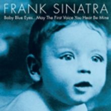 Frank Sinatra 'Baby Blue Eyes... May The First Voice You Hear Be Mine' Out 5/12