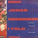 FIRST LISTEN: Nick Jonas Drops New Single 'Remember I Told You'