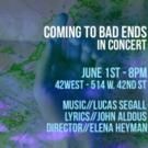 Max Crumm, Kacie Sheik & More Set for COMING TO BAD ENDS Concert at 42West, 6/1