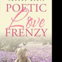 Shanna Rebis Pens POETIC LOVE FRENZY