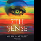 Maria Martinez Releases 7TH SENSE