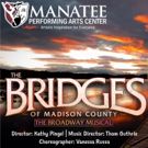 BWW Review: THE BRIDGES OF MADISON COUNTY at Manatee Performing Arts Center