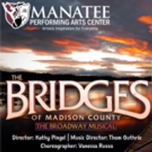 BWW Review: THE BRIDGES OF MADISON COUNTY at Manatee Performing Arts Center
