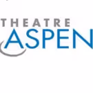 Tickets to Theatre Aspen's Summer Season Now on Sale