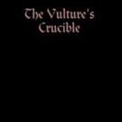 THE VULTURE'S CRUCIBLE is Released