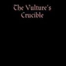 THE VULTURE'S CRUCIBLE is Released