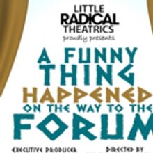Little Radical Theatrics to Present 'A FUNNY THING...' in January