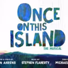 ONCE ON THIS ISLAND Revival Finds Its Home at Circle in the Square Theatre; Opening…