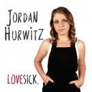 Singer/Songwriter Jordan Hurwitz Announces 'Lovesick' EP