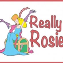 REALLY ROSIE Opens The Growing Stage's 2015-16 Season Today