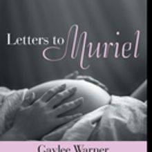 Gaylee Warner Shares LETTERS TO MURIEL